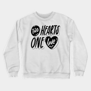 two hearts one love Crewneck Sweatshirt